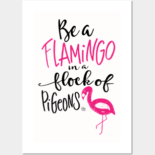 Be a Flamingo in a Flock of Pigeons Posters and Art